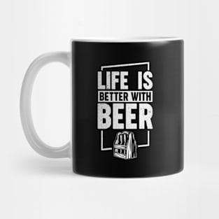 Life Is Better With Beer Mug